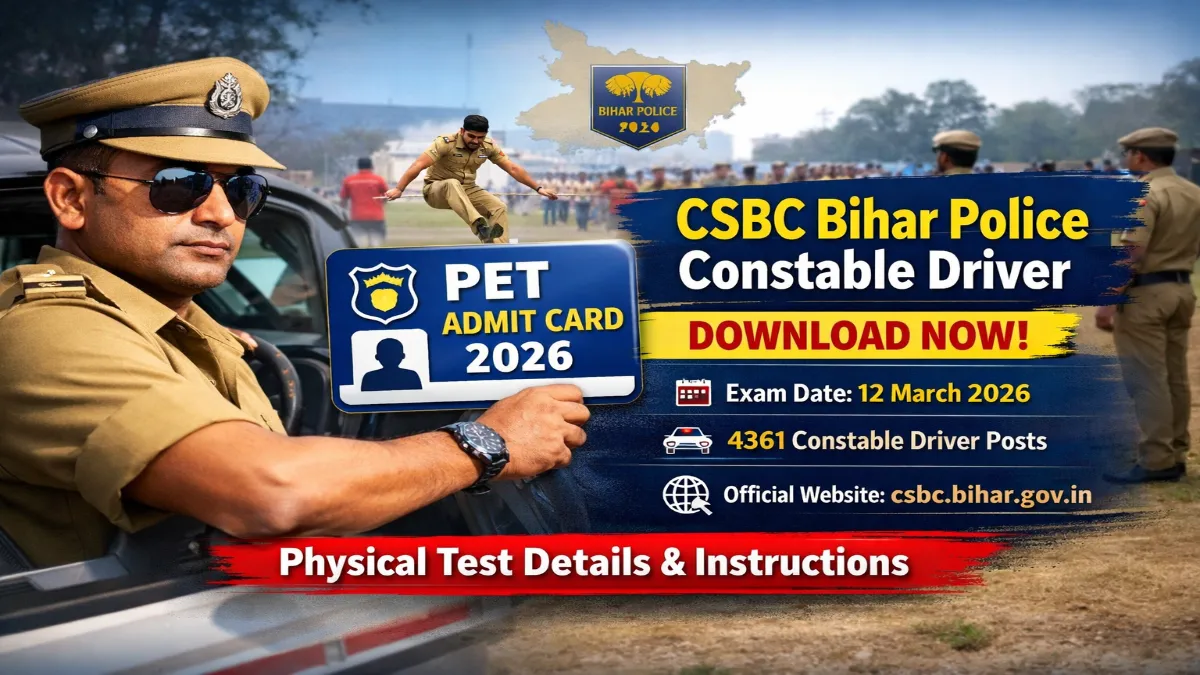 CSBC Bihar Police Constable Driver PET Exam Admit Card 2026 Out Direct Link Here Bihar Police Constable Driver PET Admit Card 2026
