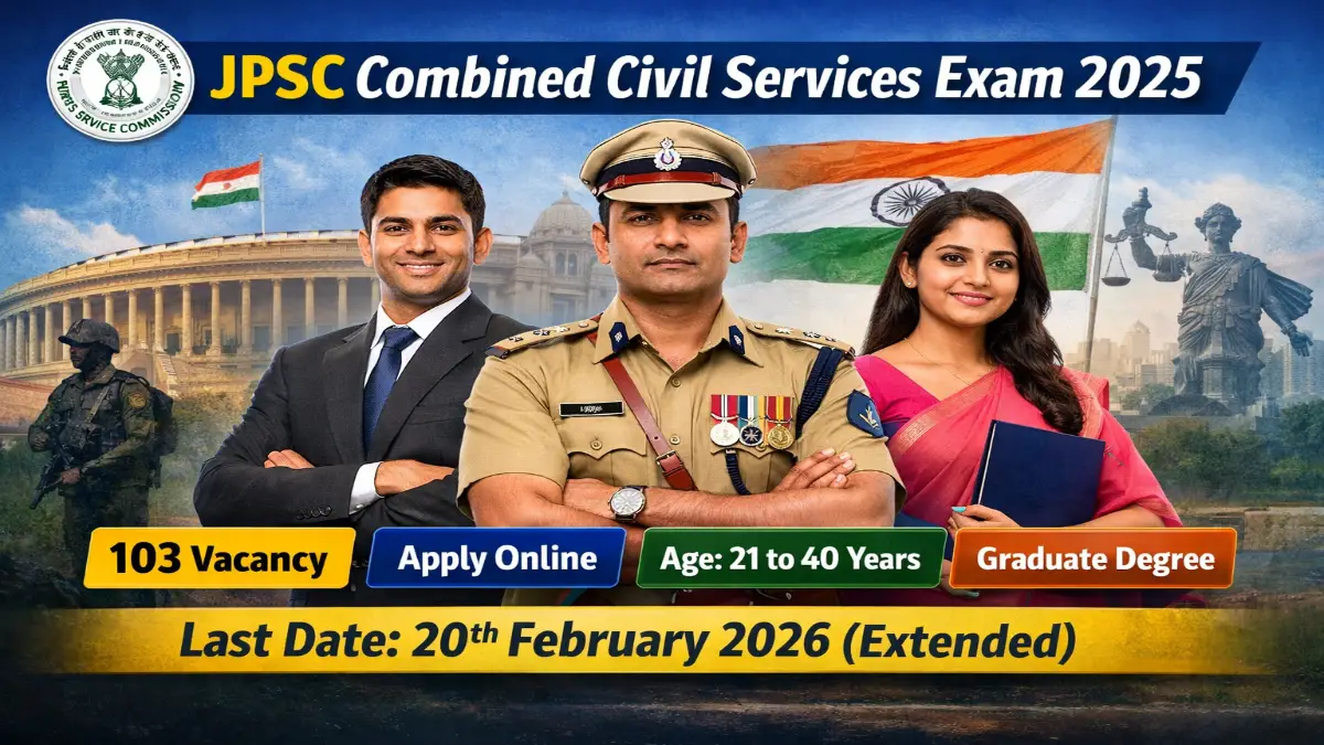 JPSC Combined Civil Services Exam Notification 2026 – Online Form Last Date Extended JPSC Combined Civil Services Examination 2025 Notification