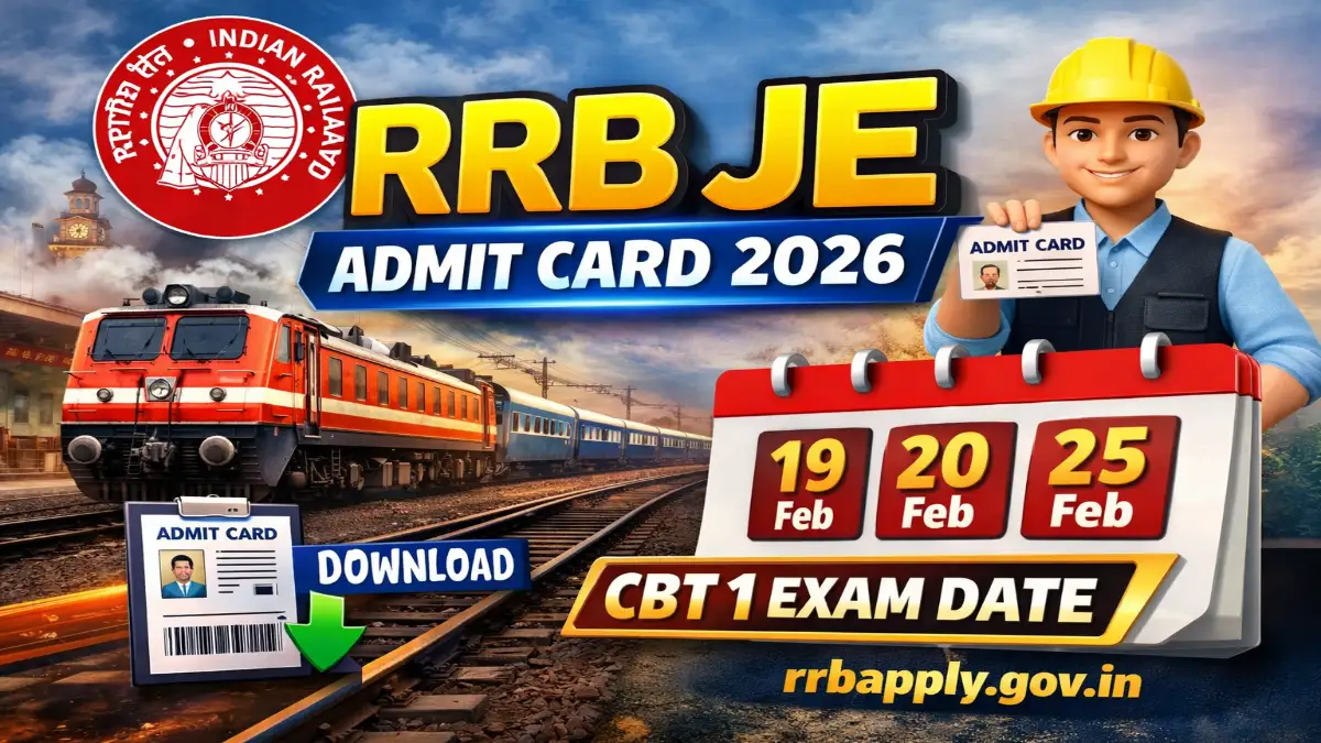 RRB JE Admit Card 2026 Out Download Link Here RRB Junior Engineer (JE) CBT 1 Admit Card 2026