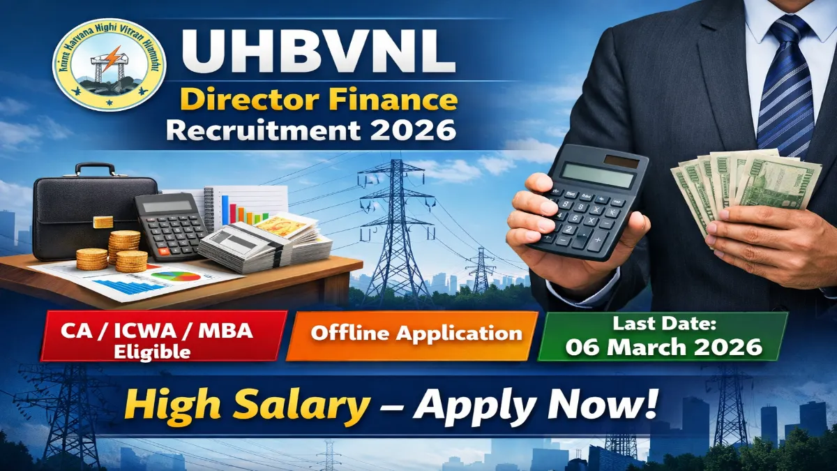 UHBVNL Director Finance Recruitment 2026 – Offline Form UHBVNL Recruitment 2026