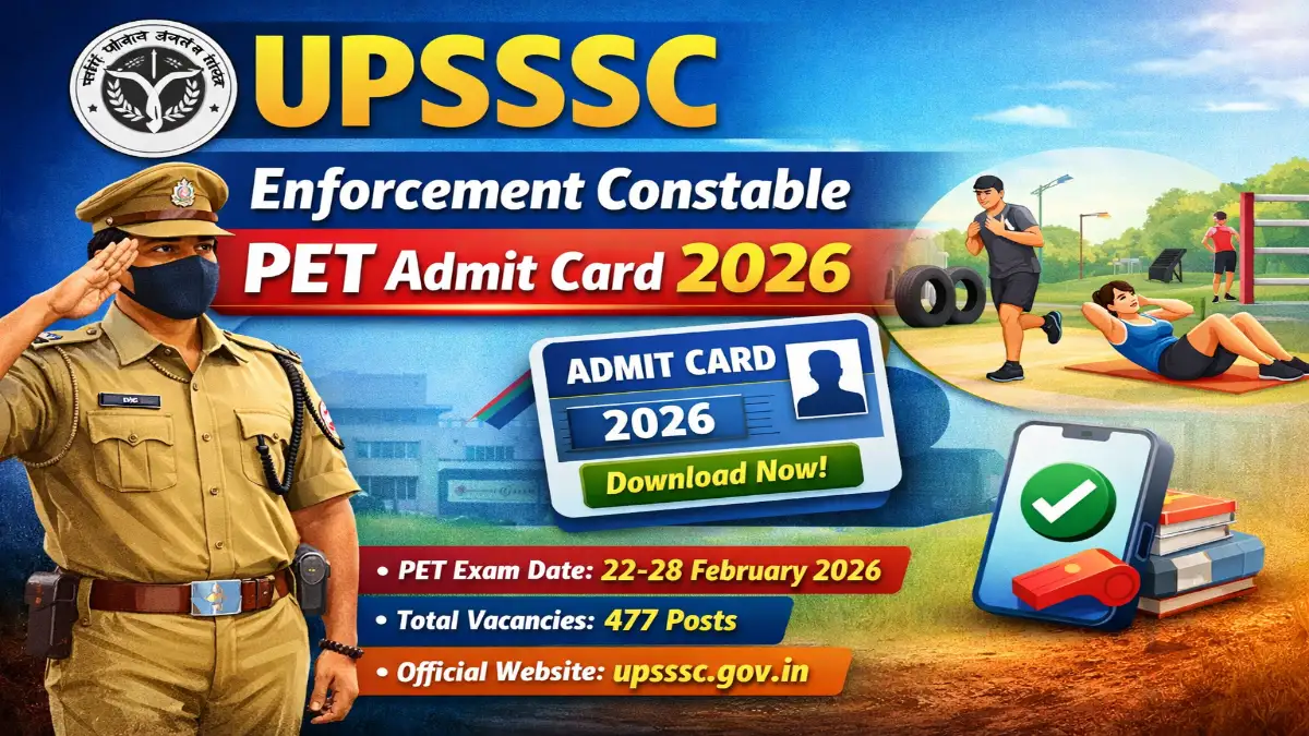 UPSSSC Enforcement Constable PET Exam Admit Card 2026 Direct Link for 477 Posts UPSSSC Enforcement Constable PET Admit Card